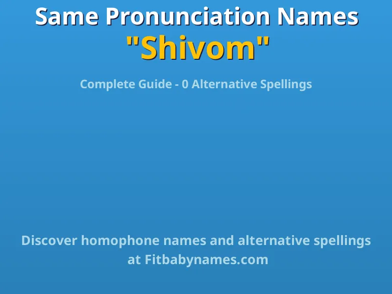 Infographic: Shivom same pronunciation names, similar names, and homophone names