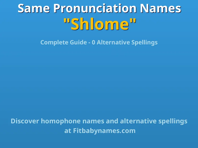 Infographic: Shlome same pronunciation names, similar names, and homophone names