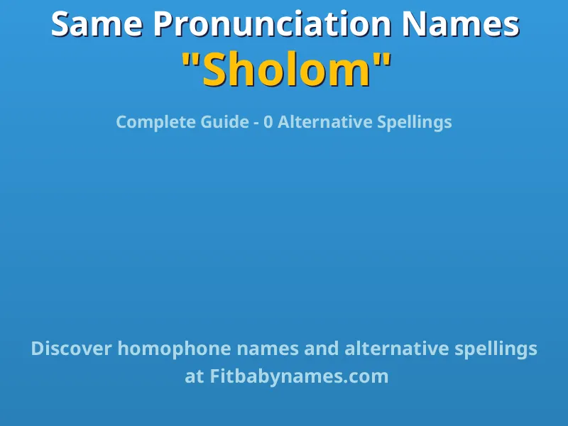 Infographic: Sholom same pronunciation names, similar names, and homophone names