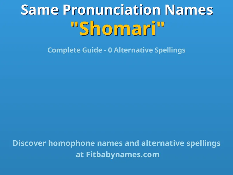 Infographic: Shomari same pronunciation names, similar names, and homophone names