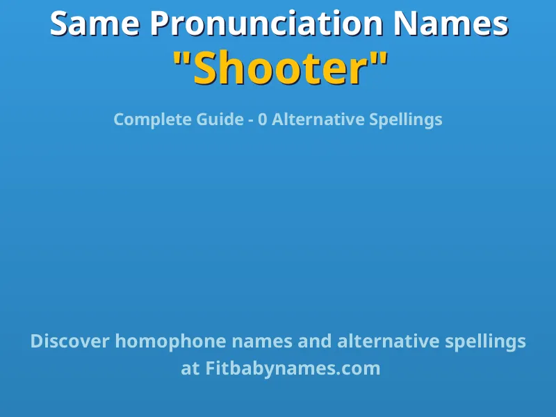 Infographic: Shooter same pronunciation names, similar names, and homophone names