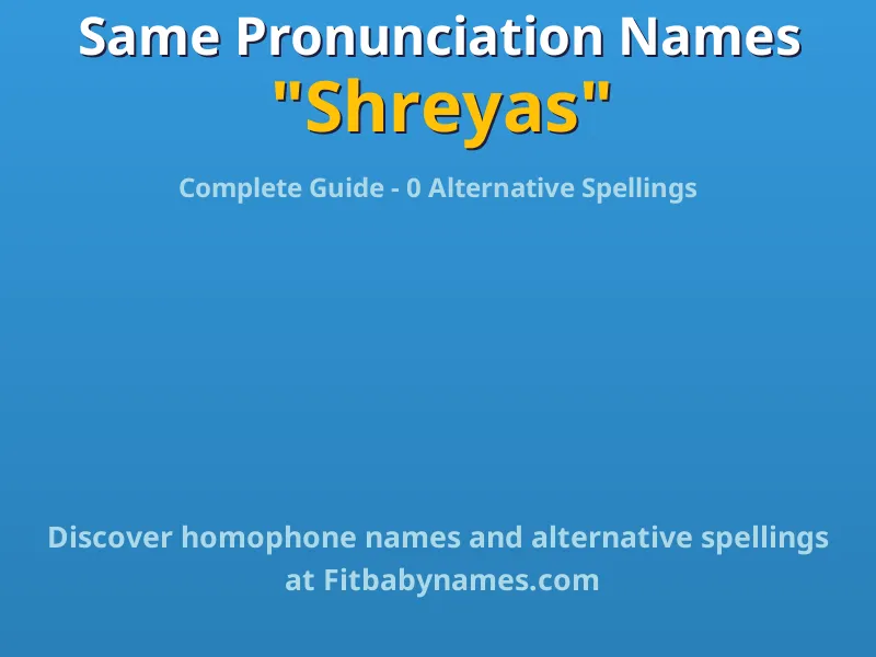 Infographic: Shreyas same pronunciation names, similar names, and homophone names