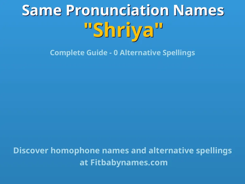 Infographic: Shriya same pronunciation names, similar names, and homophone names