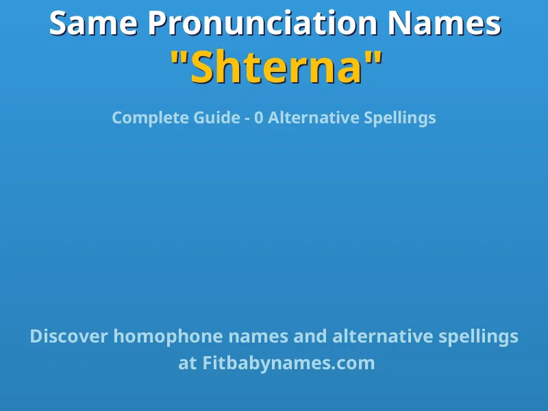 Infographic: Shterna same pronunciation names, similar names, and homophone names