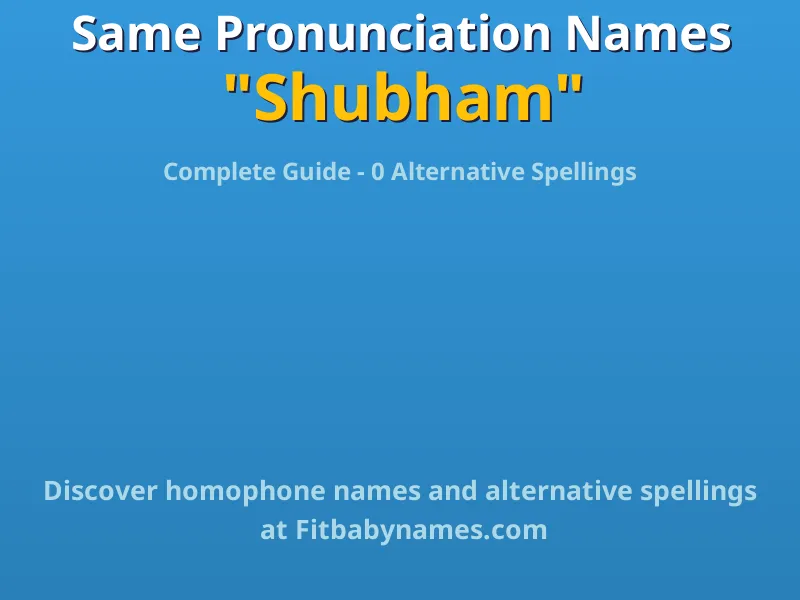 Infographic: Shubham same pronunciation names, similar names, and homophone names