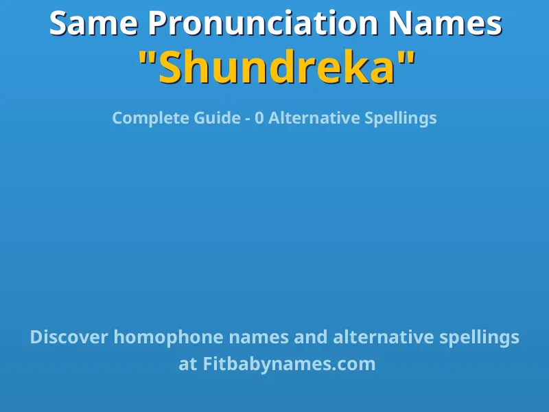 Infographic: Shundreka same pronunciation names, similar names, and homophone names