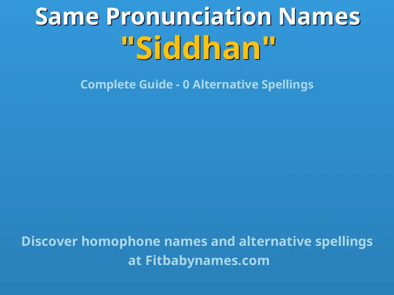 Infographic: Siddhan same pronunciation names, similar names, and homophone names