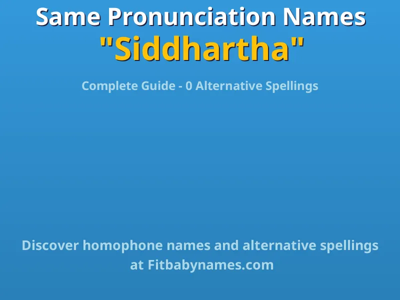 Infographic: Siddhartha same pronunciation names, similar names, and homophone names
