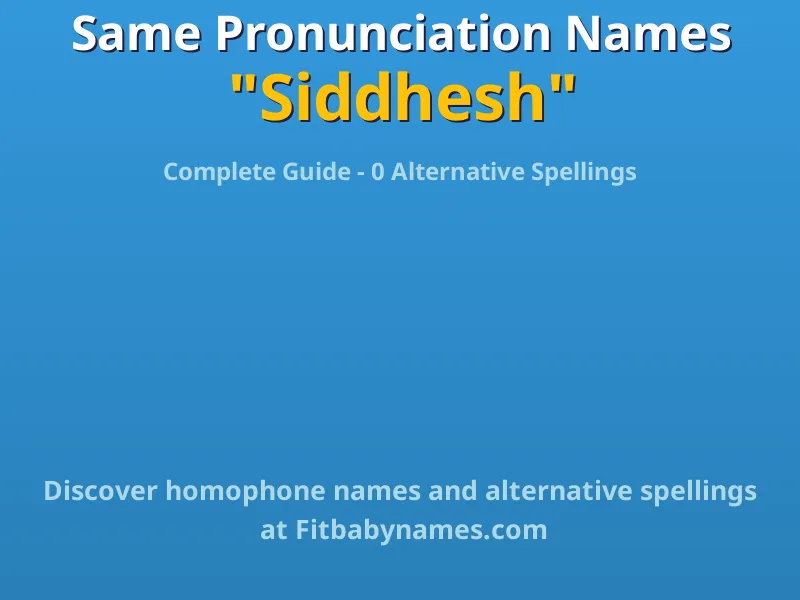 Infographic: Siddhesh same pronunciation names, similar names, and homophone names