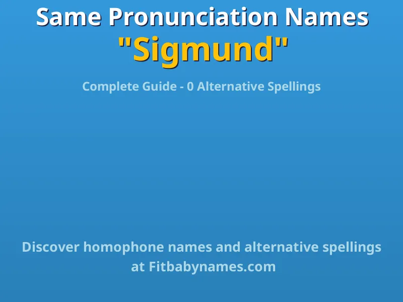 Infographic: Sigmund same pronunciation names, similar names, and homophone names