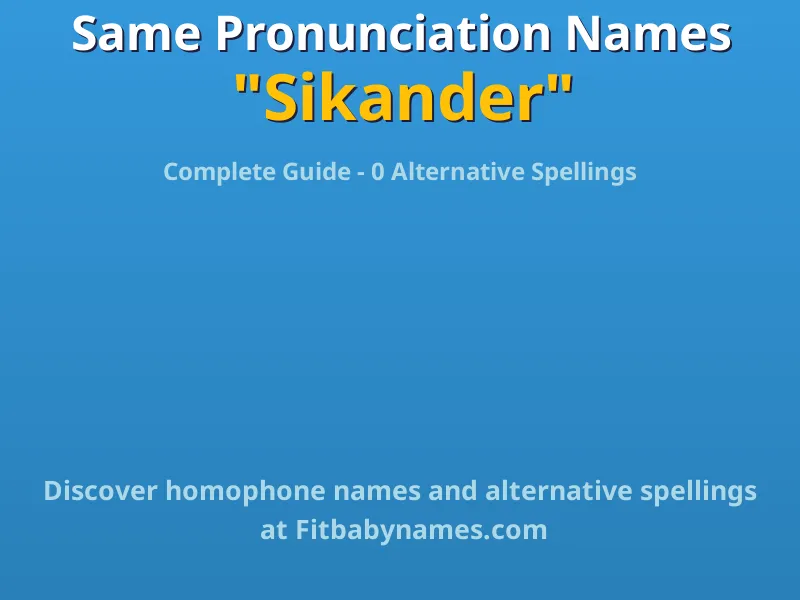 Infographic: Sikander same pronunciation names, similar names, and homophone names