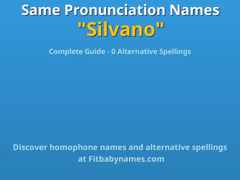 Infographic: Silvano same pronunciation names, similar names, and homophone names