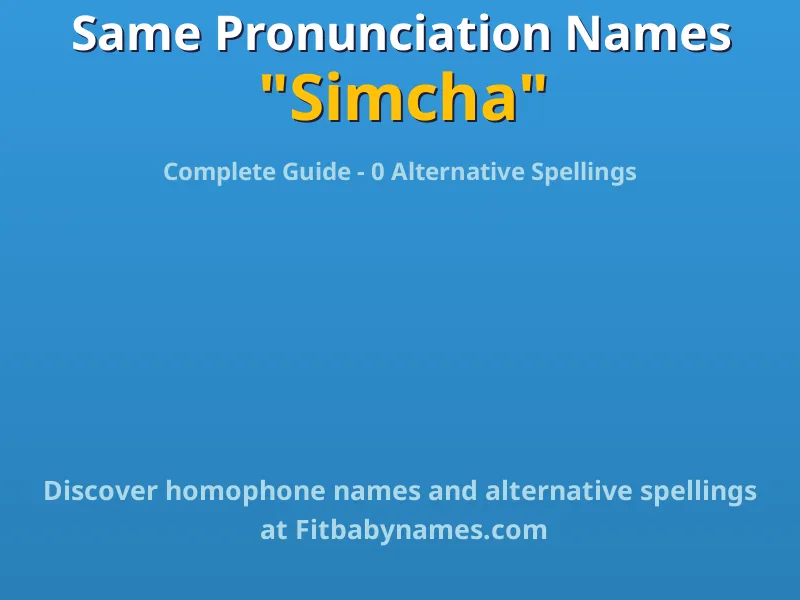 Infographic: Simcha same pronunciation names, similar names, and homophone names