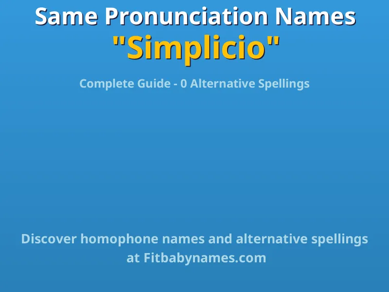 Infographic: Simplicio same pronunciation names, similar names, and homophone names