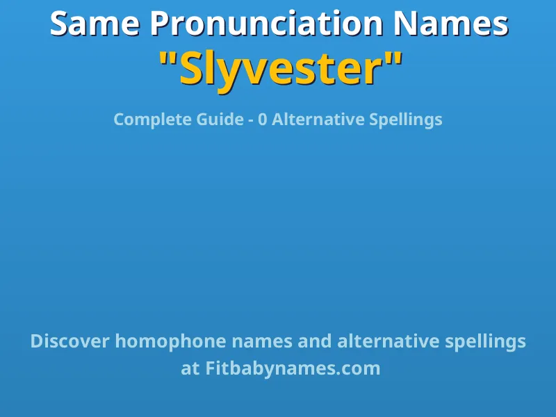 Infographic: Slyvester same pronunciation names, similar names, and homophone names