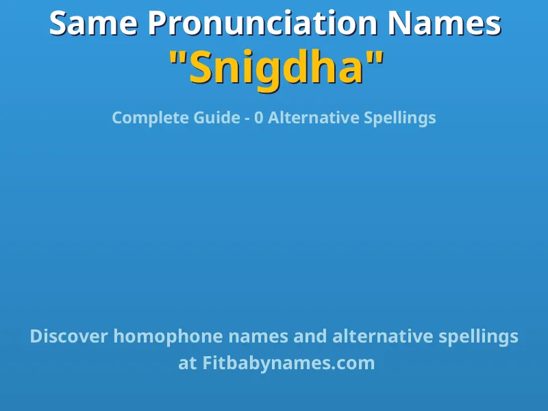 Infographic: Snigdha same pronunciation names, similar names, and homophone names