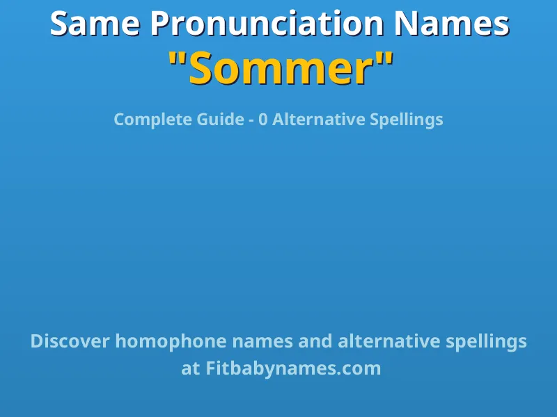 Infographic: Sommer same pronunciation names, similar names, and homophone names