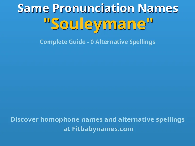 Infographic: Souleymane same pronunciation names, similar names, and homophone names