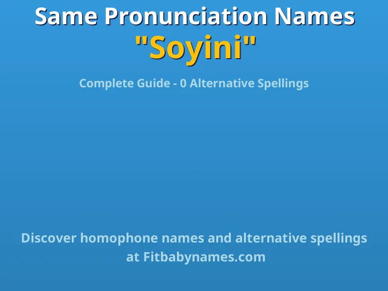 Infographic: Soyini same pronunciation names, similar names, and homophone names