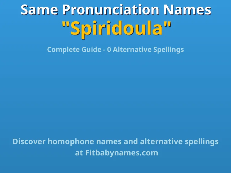 Infographic: Spiridoula same pronunciation names, similar names, and homophone names