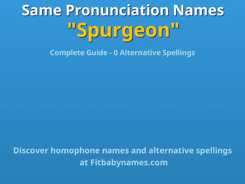 Infographic: Spurgeon same pronunciation names, similar names, and homophone names