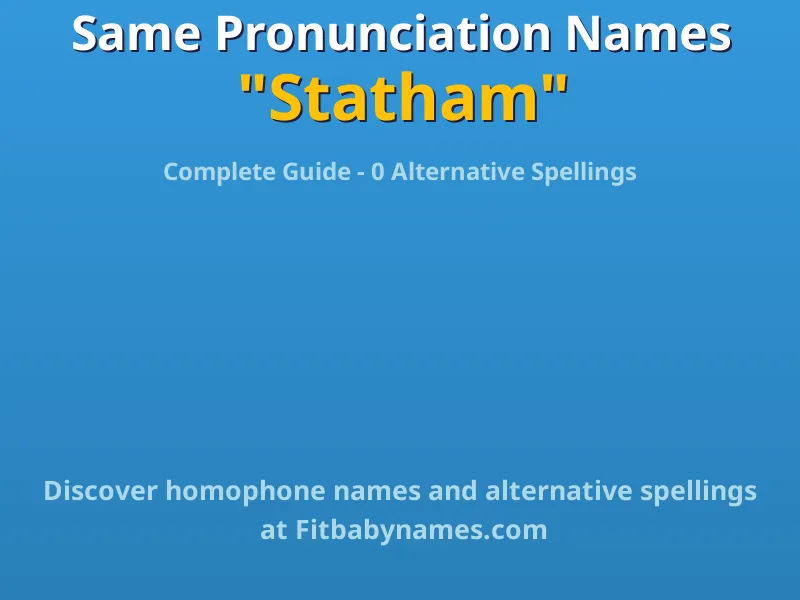 Infographic: Statham same pronunciation names, similar names, and homophone names