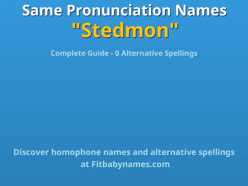 Infographic: Stedmon same pronunciation names, similar names, and homophone names