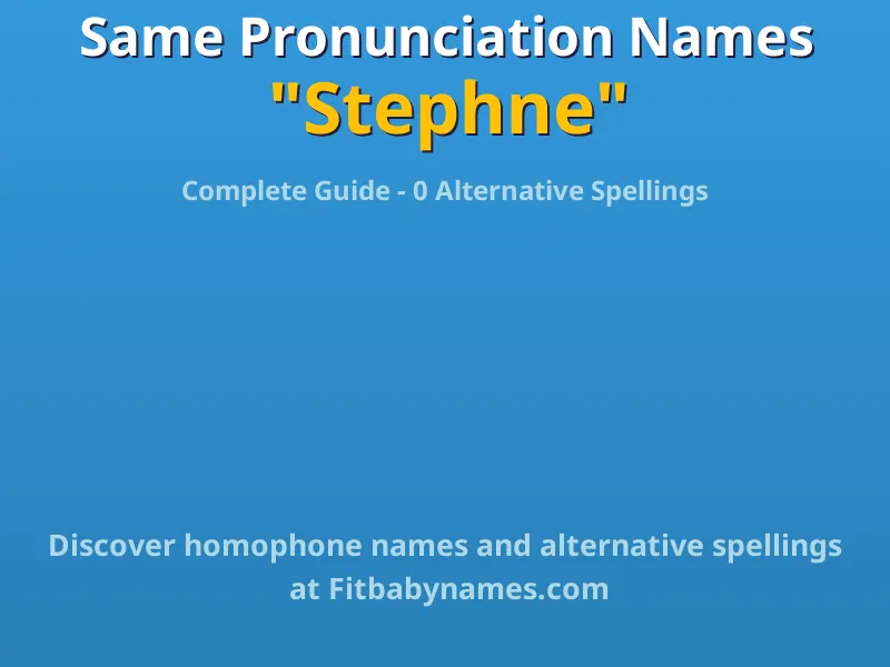 Infographic: Stephne same pronunciation names, similar names, and homophone names