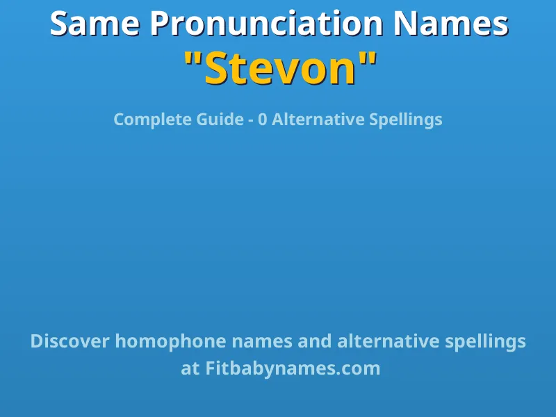 Infographic: Stevon same pronunciation names, similar names, and homophone names