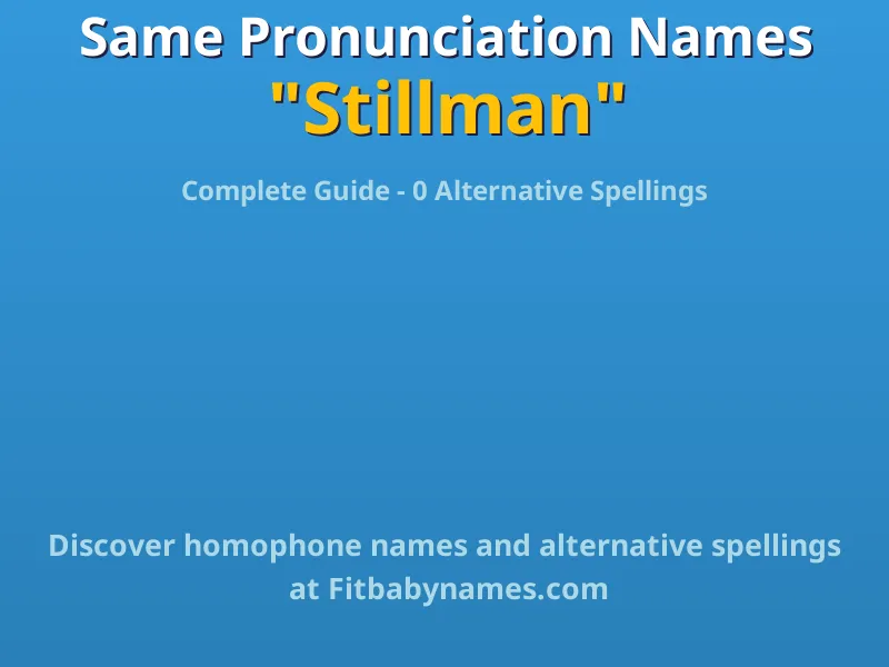 Infographic: Stillman same pronunciation names, similar names, and homophone names