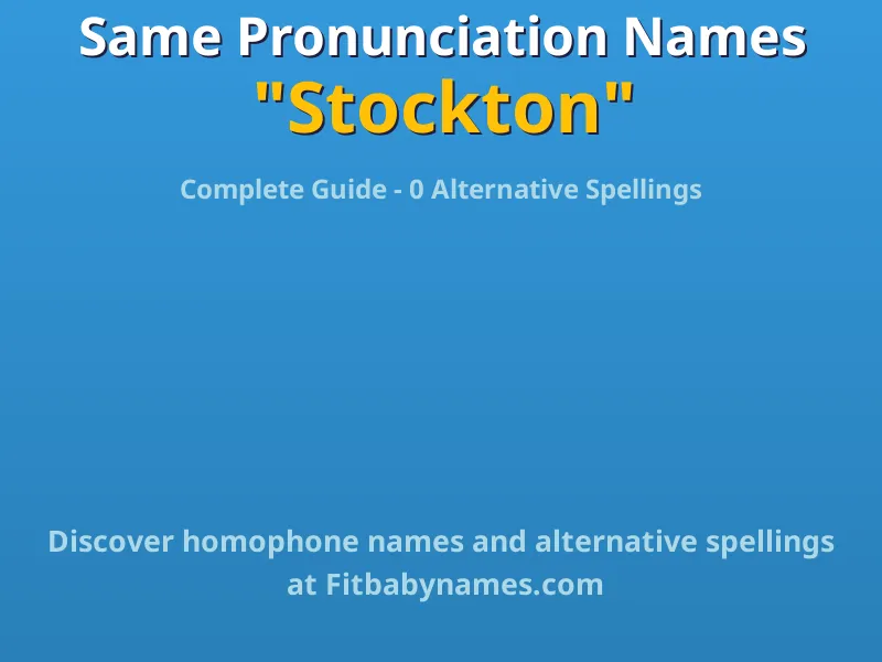 Infographic: Stockton same pronunciation names, similar names, and homophone names