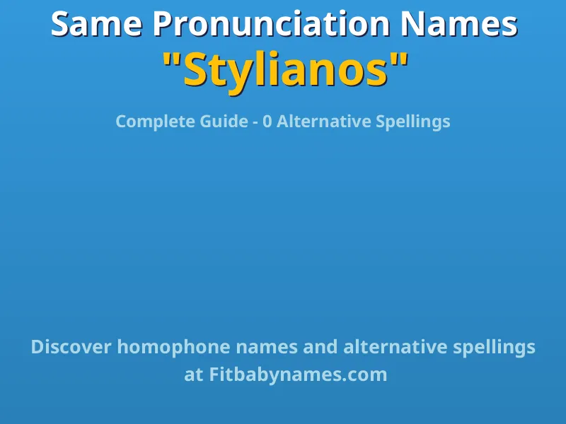 Infographic: Stylianos same pronunciation names, similar names, and homophone names