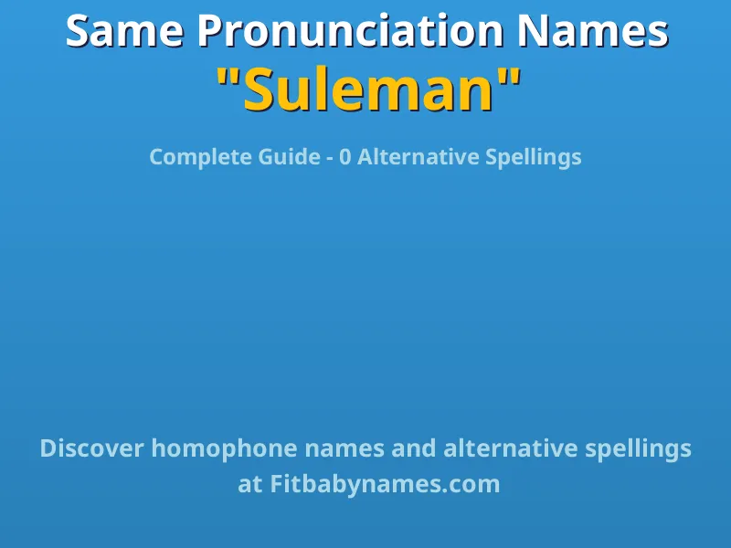 Infographic: Suleman same pronunciation names, similar names, and homophone names