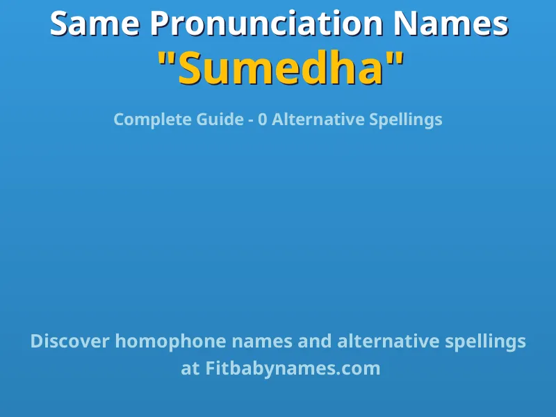 Infographic: Sumedha same pronunciation names, similar names, and homophone names