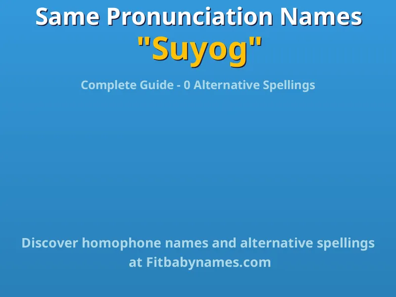 Infographic: Suyog same pronunciation names, similar names, and homophone names