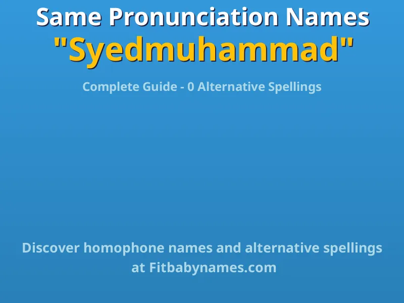 Infographic: Syedmuhammad same pronunciation names, similar names, and homophone names