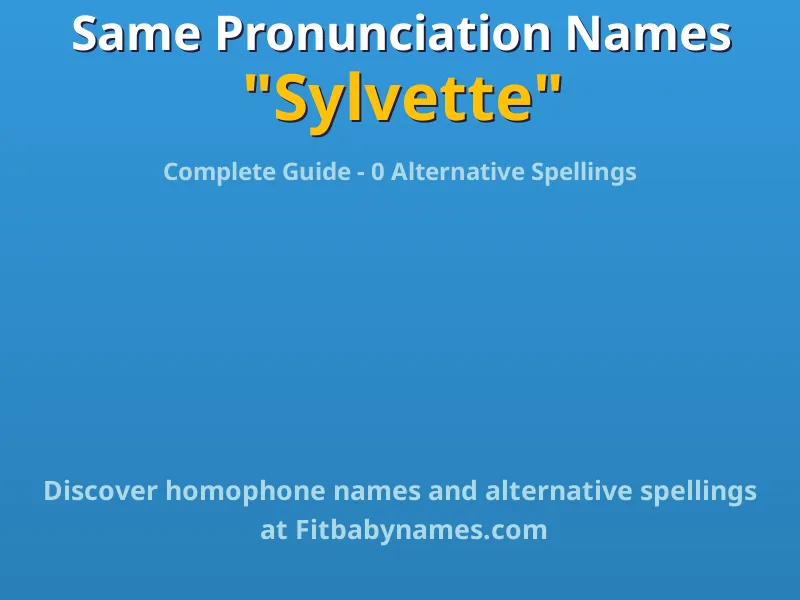 Infographic: Sylvette same pronunciation names, similar names, and homophone names