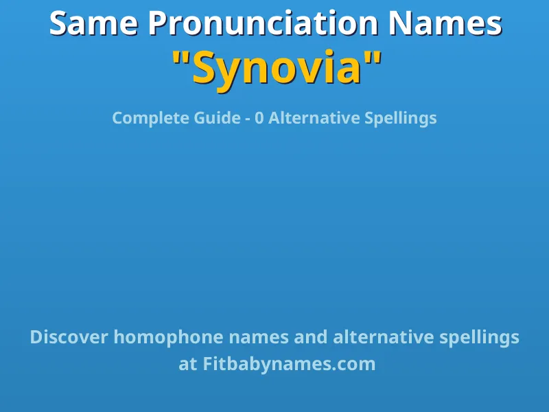 Infographic: Synovia same pronunciation names, similar names, and homophone names