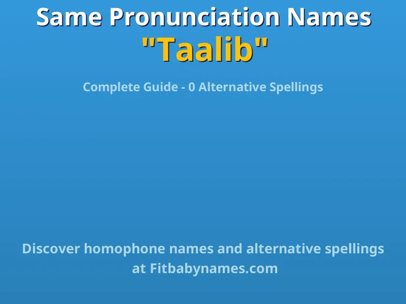 Infographic: Taalib same pronunciation names, similar names, and homophone names
