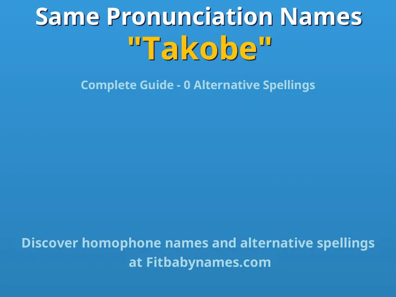 Infographic: Takobe same pronunciation names, similar names, and homophone names