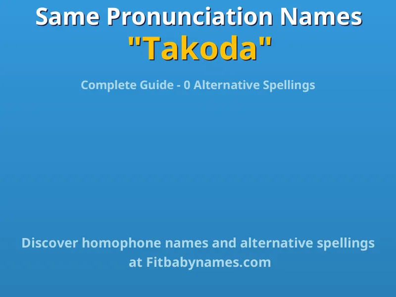 Infographic: Takoda same pronunciation names, similar names, and homophone names