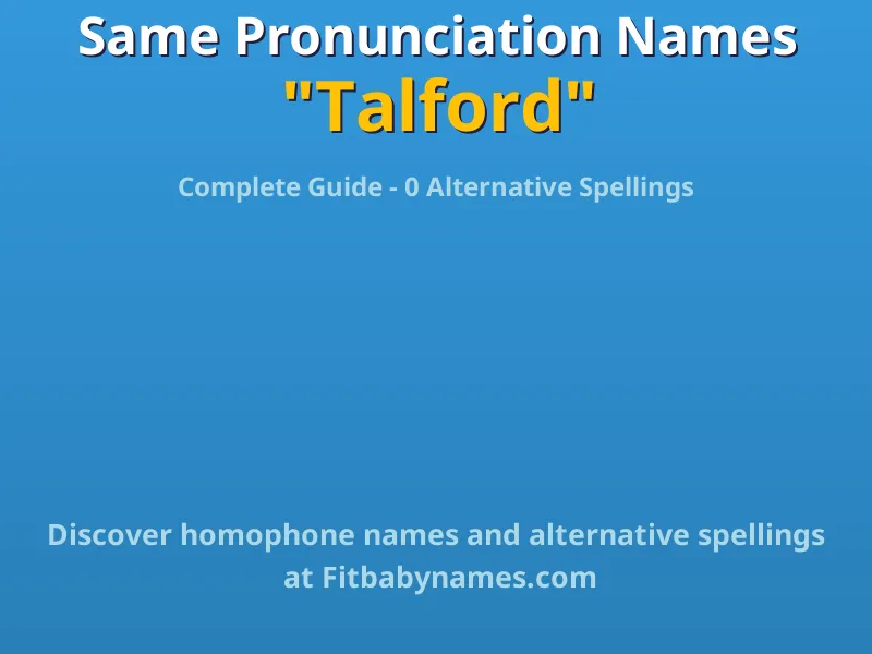 Infographic: Talford same pronunciation names, similar names, and homophone names