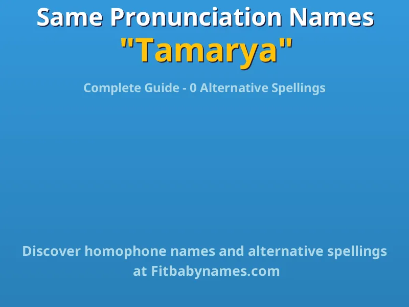 Infographic: Tamarya same pronunciation names, similar names, and homophone names