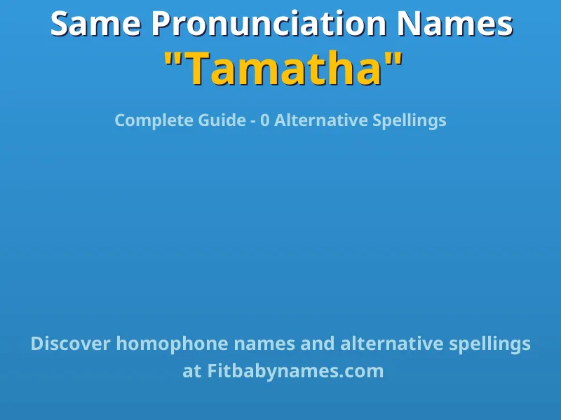 Infographic: Tamatha same pronunciation names, similar names, and homophone names