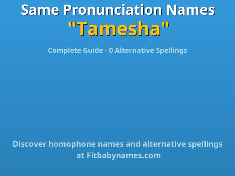 Infographic: Tamesha same pronunciation names, similar names, and homophone names