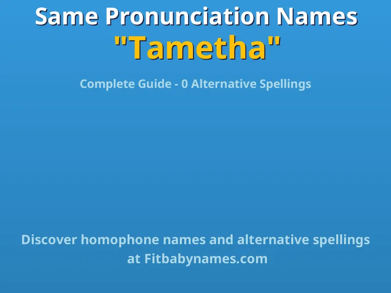 Infographic: Tametha same pronunciation names, similar names, and homophone names