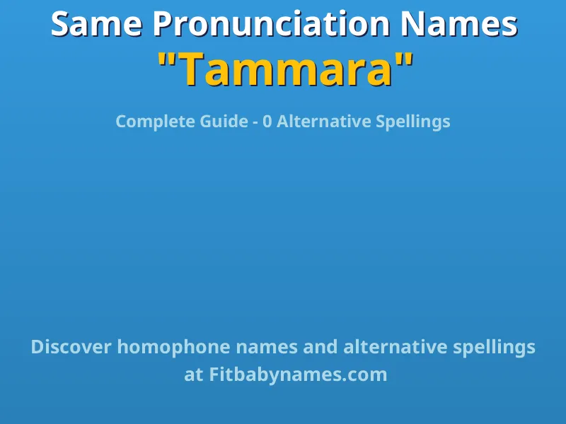 Infographic: Tammara same pronunciation names, similar names, and homophone names