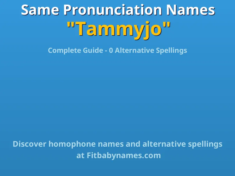 Infographic: Tammyjo same pronunciation names, similar names, and homophone names