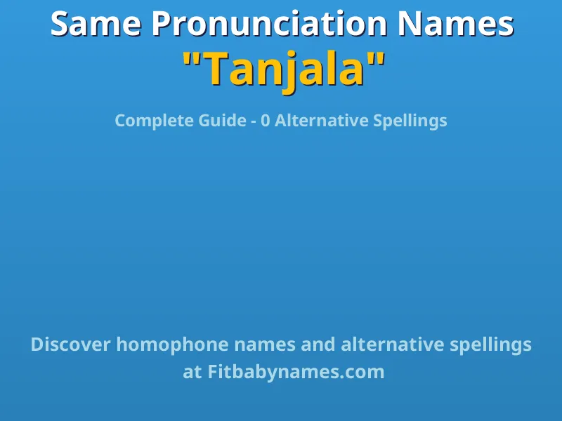 Infographic: Tanjala same pronunciation names, similar names, and homophone names