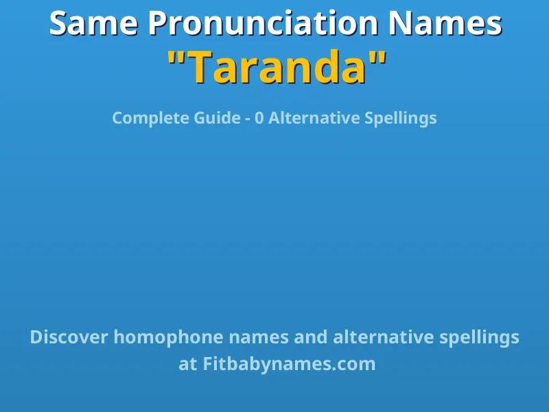Infographic: Taranda same pronunciation names, similar names, and homophone names
